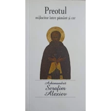 PREOTUL MIJLOCITOR INTRE PAMANT SI CER