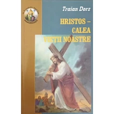 HRISTOS - CALEA VIETII NOASTRE