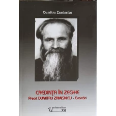 CREDINTA IN ZEGHE (CU DEDICATIA AUTORULUI)