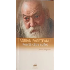 ADRIAN FAGETEANU, POARTA CATRE SUFLET