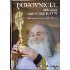 DUHOVNICUL. 100 DE ANI CU PARINTELE JUSTIN