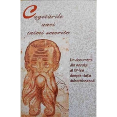 CUGETARILE UNEI INIMI SMERITE. UN DOCUMENT DIN SECOLUL AL XV-LEA DESPRE VIATA DUHOVNICEASCA