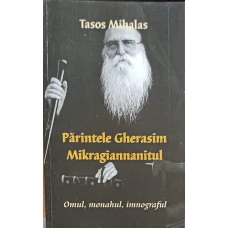 PARINTELE GHERASIM MIKRAGIANNANITUL. OMUL, MONAHUL, IMNOGRAFUL