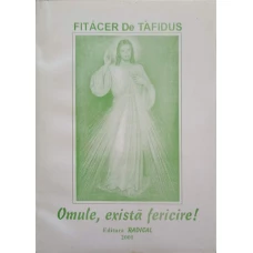 OMULE, EXISTA FERICIRE!