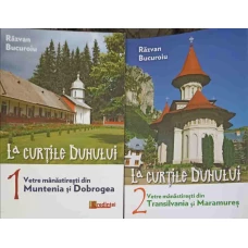 LA CURTILE DUHULUI VOL.1-2 VETRE MANASTIRESTI DIN MUNTENIS SI DOBROGEA; VETRE MANASTIRESTI DIN TRANSILVANIA SI MARAMURES