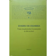 VIATA IMPARATULUI CONSTANTIN SI ALTE SCRIERI. COLECTIA PSB SERIE NOUA 8