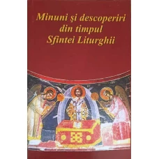 MINUNI SI DESCOPERIRI DIN TIMPUL SFINTEI LITURGHII