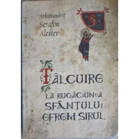 TALCUIRE LA RUGACIUNEA SFANTULUI EFREM SIRUL