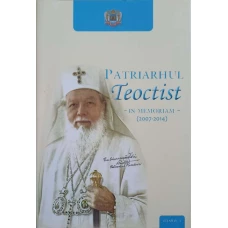PATRIARHUL TEOCTIST. IN MEMORIAM (2007-2014)