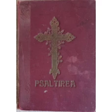 PSALTIREA PROOROCULUI SI IMPARATULUI DAVID, TIPARITA IN AL X AN AL DOMNIEI MAJESTATEI SALE CAROL II, REGELE ROMANIEI