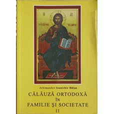 CALAUZA ORTODOXA IN FAMILIE SI SOCIETATE VOL.2