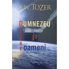 DESPRE DUMNEZEU SI OAMENI