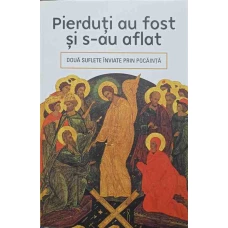 PIERDUTI AU FOST SI S-AU AFLAT. DOUA SUFLETE INVIATE PRIN POCAINTA