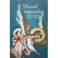 DARUL INGERULUI. POVESTI CRESTINE PENTRU COPII