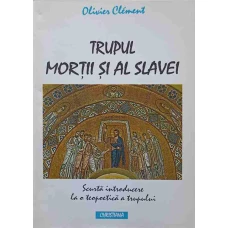 TRUPUL MORTII SI AL SLAVEI