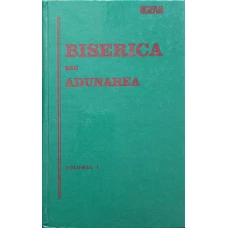 BISERICA SAU ADUNAREA VOL.I PRIMELE SECOLE