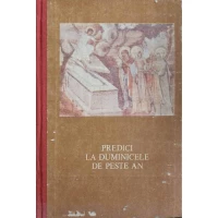 PREDICI LA DUMINICELE DE PESTE AN