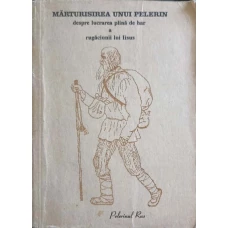 MARTURISIREA UNUI PELERIN DESPRE LUCRAREA PLINA DE HAR A RUGACIUNII LUI IISUS