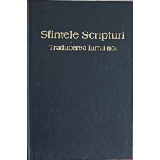SFINTELE SCRIPTURI TRADUCEREA LUMII NOI