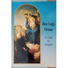 DON LUIGI ORIONE, O VIATA IN IMAGINI
