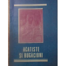 ACATISTE SI RUGACIUNI