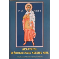 ACATISTUL SFANTULUI MARE MUCENIC MINA