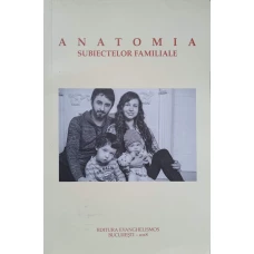 ANATOMIA SUBIECTELOR FAMILIALE