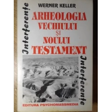 ARHEOLOGIA VECHIULUI SI NOULUI TESTAMENT