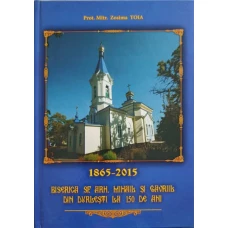 BISERICA SF. ARH. MIHAIL SI GAVRIIL DIN DURLESTI LA 150 DE ANI 1865-2015