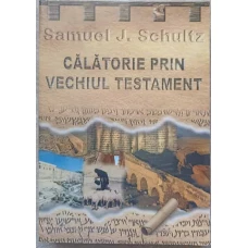 CALATORIE PRIN VECHIUL TESTAMENT