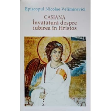 CASIANA. INVATATURA DESPRE IUBIREA IN HRISTOS