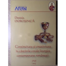 CONTINUITATE SI CREATIVITATE IN CANTARILE CORALE LITURGICE CONTEMPORANE ROMANESTI