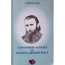 CONVORBIRI ASTRALE CU SFANTUL ARSENIE BOCA