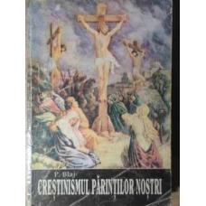 CRESTINISMUL PARINTILOR NOSTRI