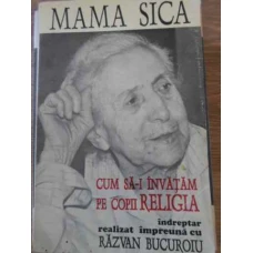 CUM SA-I INVATAM PE COPII RELIGIA INDREPTAR