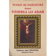 CUVANT DE INVATATURA DESPRE CADEREA LUI ADAM