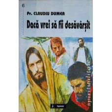 DACA VREI SA FII DESAVARSIT