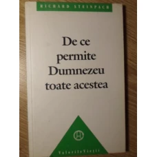 DE CE PERMITE DUMNEZEU TOATE ACESTEA