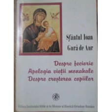 DESPRE FECIORIE. APOLOGIA VIETII MONAHALE. DESPRE CRESTEREA COPIILOR