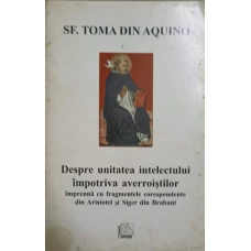 DESPRE UNITATEA INTELECTULUI IMPOTRIVA AVERROISTILOR