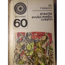 EREZIILE EVULUI MEDIU CRESTIN