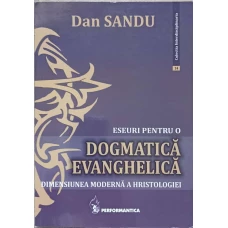 ESEURI PENTRU O DOGMATICA EVANGHELICA. DIMENSIUNEA MODERNA A HRISTOLOGIEI