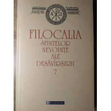 FILOCALIA SFINTELOR NEVOINTE ALE DESAVARSIRII VOL.7