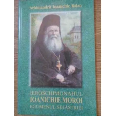 IEROSCHIMONAHUL IOANICHIE MOROI EGUMENUL SIHASTRIEI