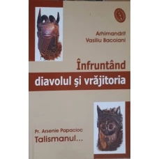 INFRUNTAND DIAVOLUL SI VRAJITORIA. TALISMANUL...