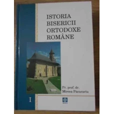 ISTORIA BISERICII ORTODOXE ROMANE VOL.1