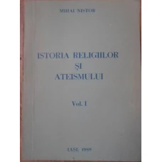 ISTORIA RELIGIILOR SI ATEISMULUI VOL.1