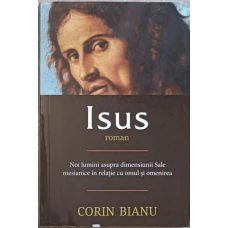 ISUS. NOI LUMINI ASUPRA DIMENSIUNII SALE MESIANICE IN RELATIE CU OMUL SI OMENIREA