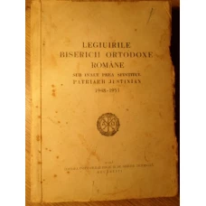 LEGIUIRILE BISERICII ORTODOXE ROMANE SUB INALT PREA SFINTITUL PATRIARH JUSTINIAN 1948-1953