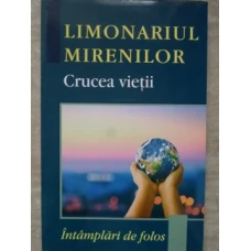 LIMONARIUL MIRENILOR. INTAMPLARI DE FOLOS. CRUCEA VIETII